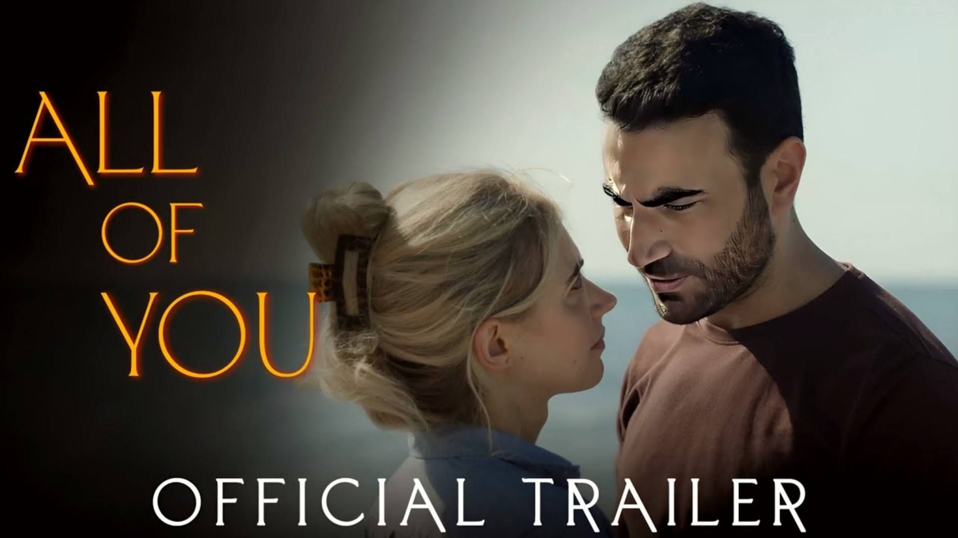All of You Summary Trailer Cast and More