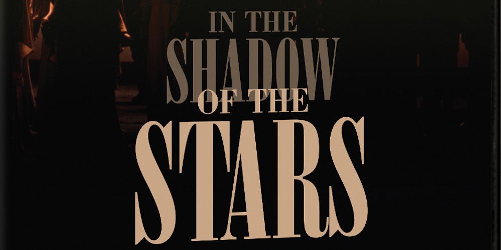 In the Shadow of the Stars documentary