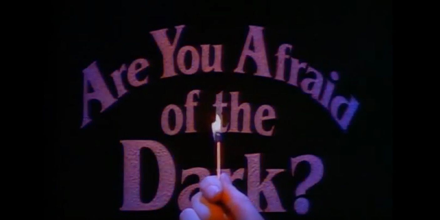 Are you afraid of the dark TV Intro