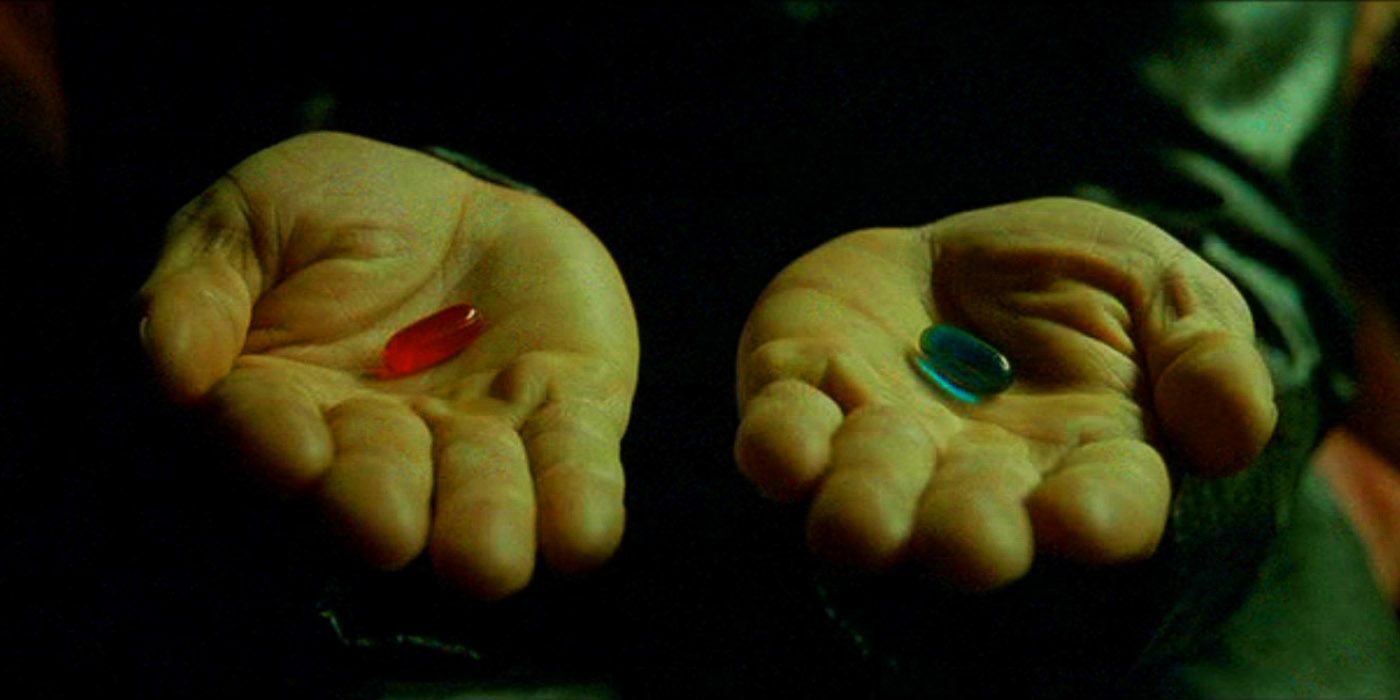 Red Pill or Blue Pill? in The Matrix