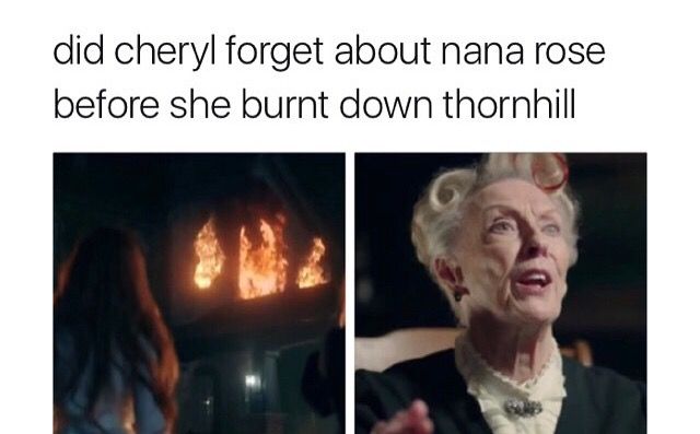 Cheryl and Nana Rose meme thornhill fire riverdale