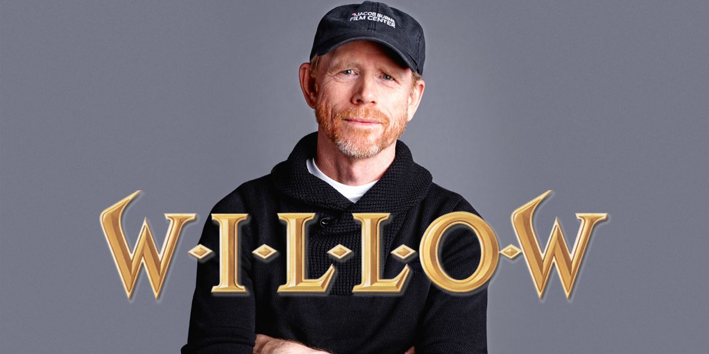Ron Howard Willow