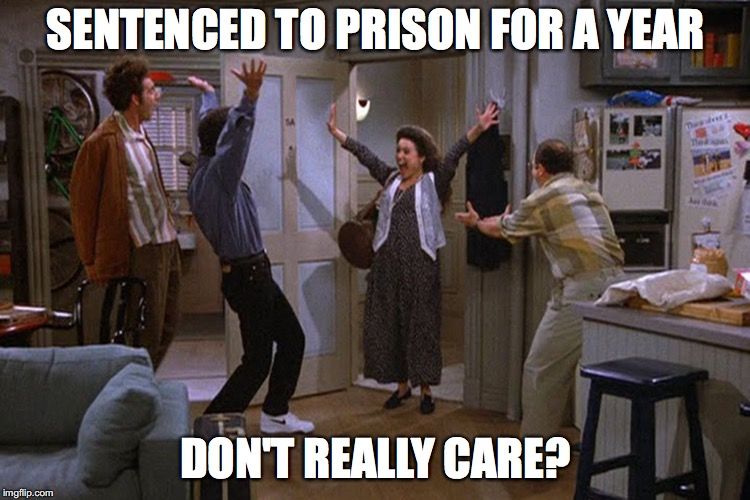 Seinfeld Meme Prison Sentence