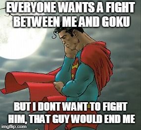 Superman Goku Meme End Me