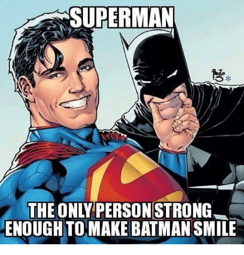 superman-the-only-person-strong-enoughtomake-batman-smile-5064949