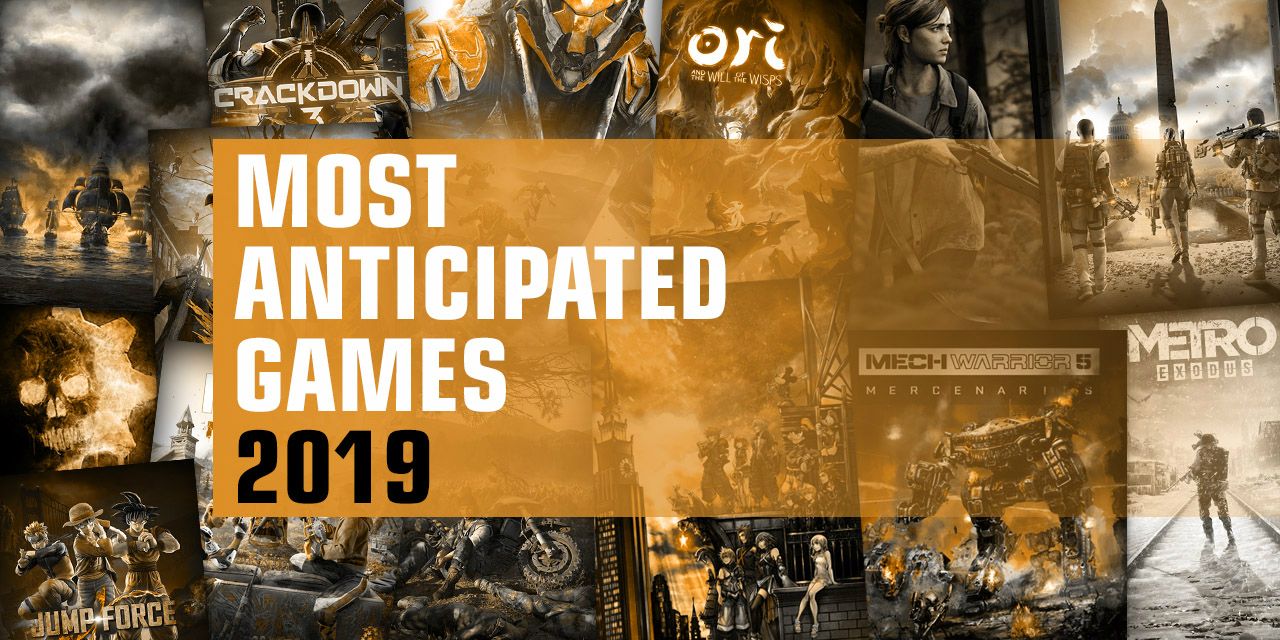 Most Anticipated GAMES of 2019