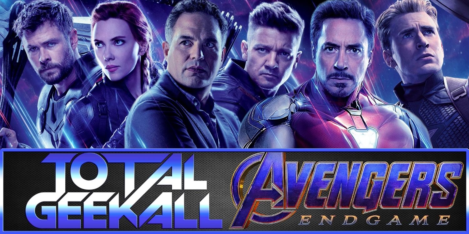 Total Geekall Avengers Endgame Podcast