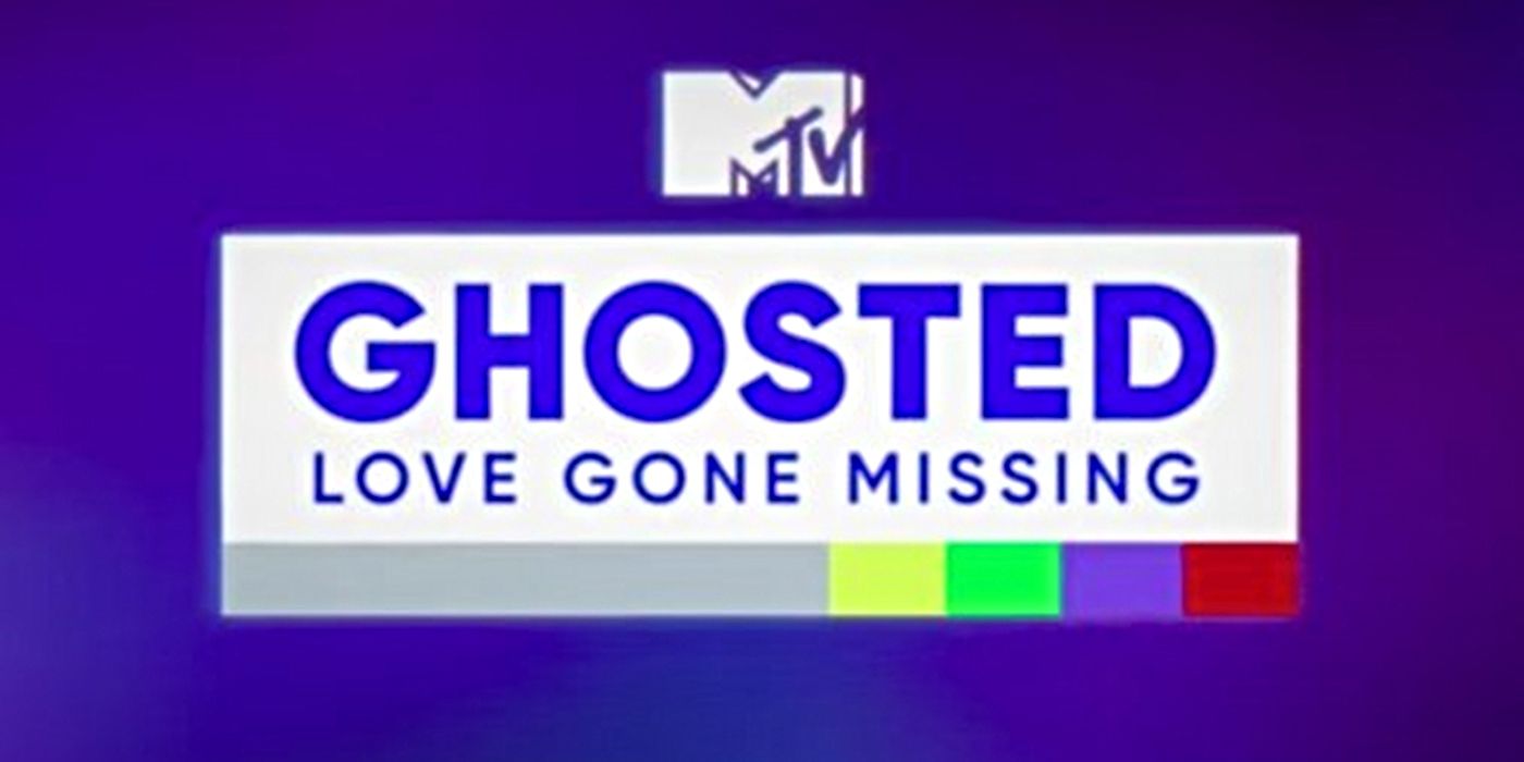 Ghosted- Love Gone Missing MTV