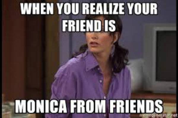 Friends 10 Monica Memes That Are Too Hilarious For Words