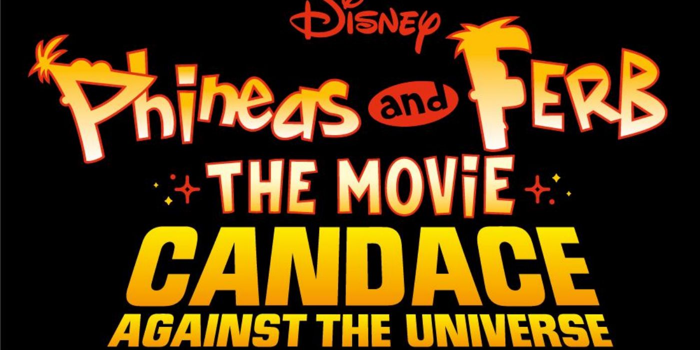 Phineas and Ferb Movie Candace Against The Universe