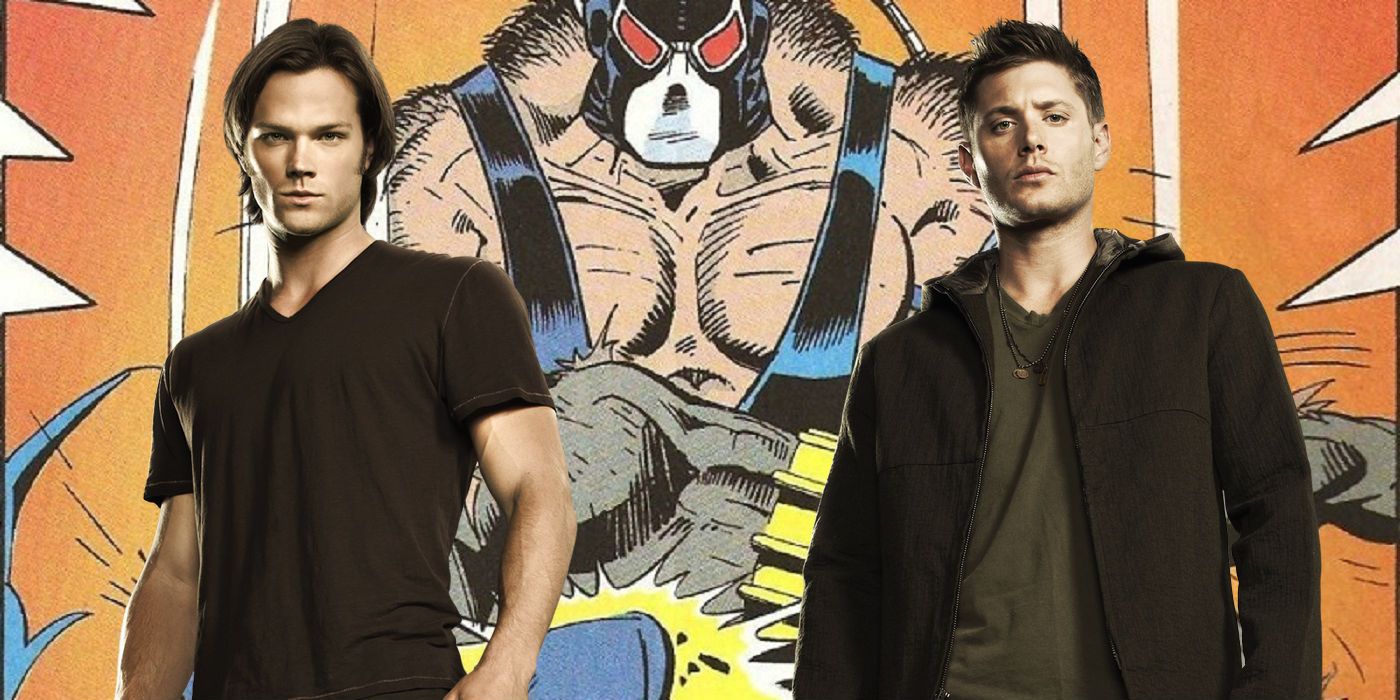 Bane in Batman Knightfall Jared Padalecki as Sam Winchester and Jensen Ackles as Dean in Supernatural