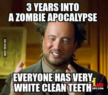 Clean teeth zombie apocalypse