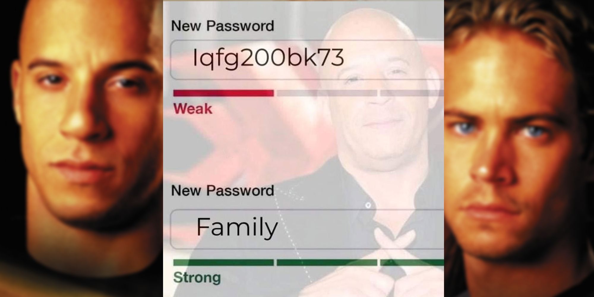 Fast and Furious Family Password Meme.