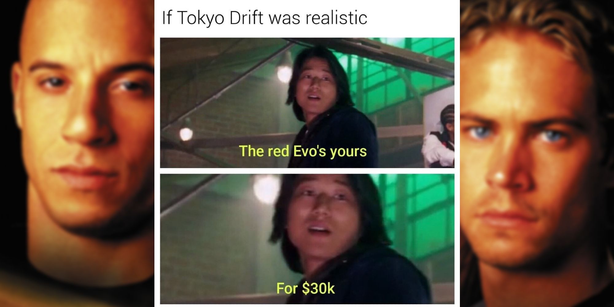 A meme from the movie Fast and Furious: Tokyo Drift.