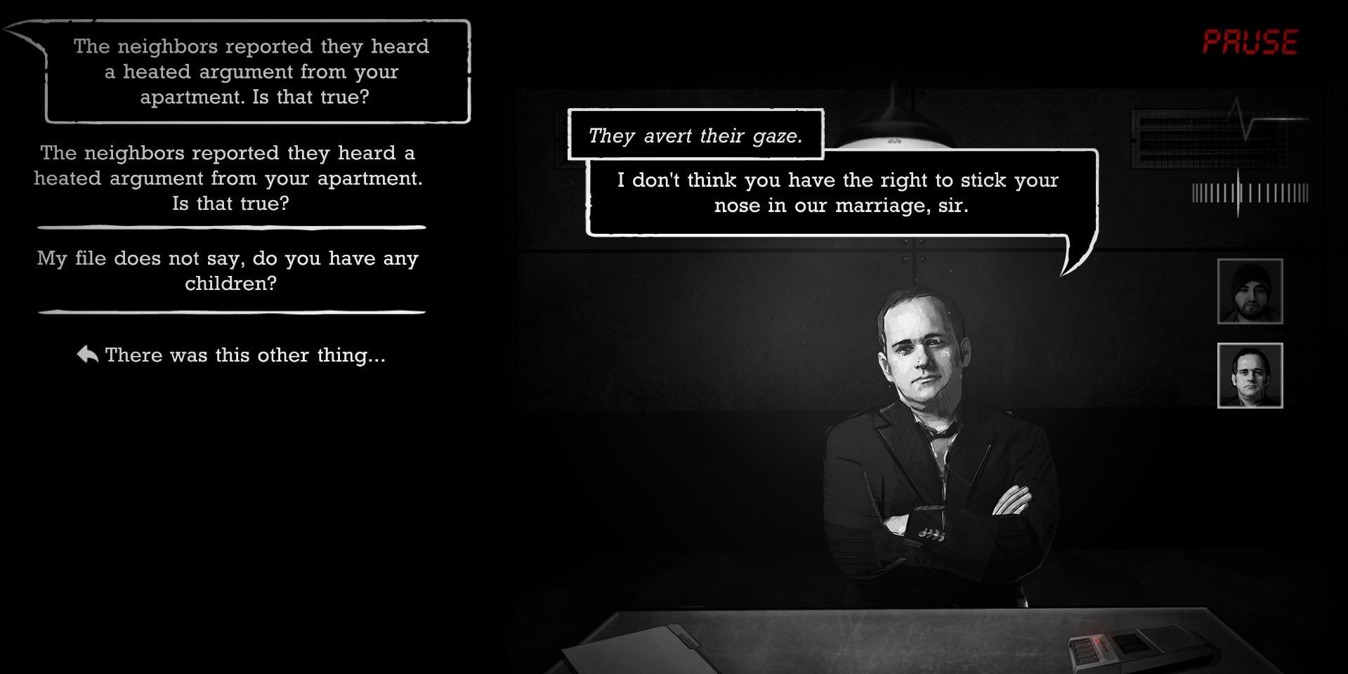 Gameplay from Interrogation: You will be deceived.