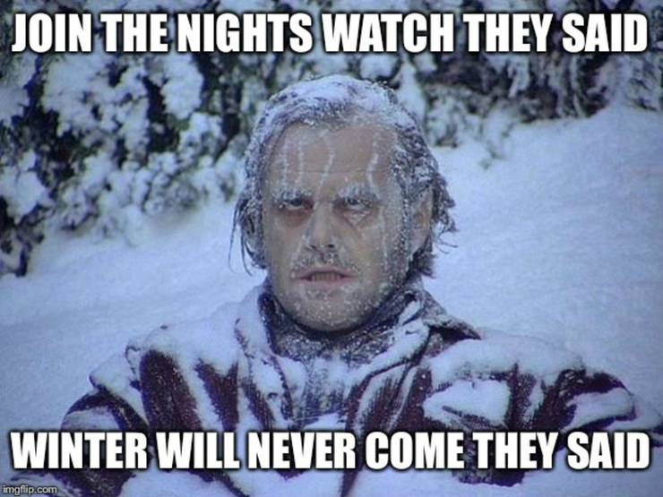 Game Of Thrones 10 Memes About The Night S Watch That Will Have You Cry Laughing