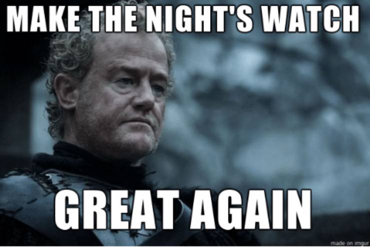Game Of Thrones 10 Memes About The Night S Watch That Will Have You Cry Laughing Game Of Thrones 10 Memes About The Night S Watch That Will Have You Cry Laughing