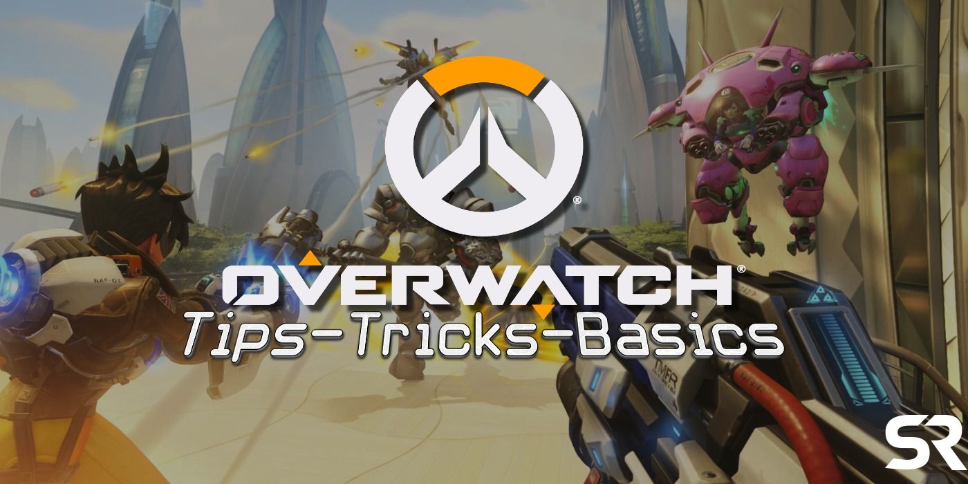 Overwatch: Advanced Tips & Tricks the Pros Use