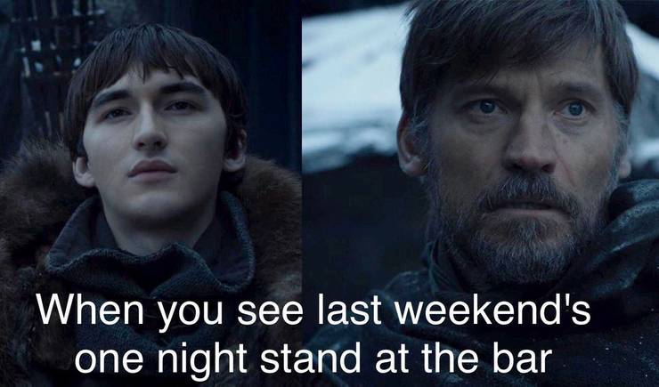 10 Game Of Throne Memes That Will Make you Laugh. 14 one night stand