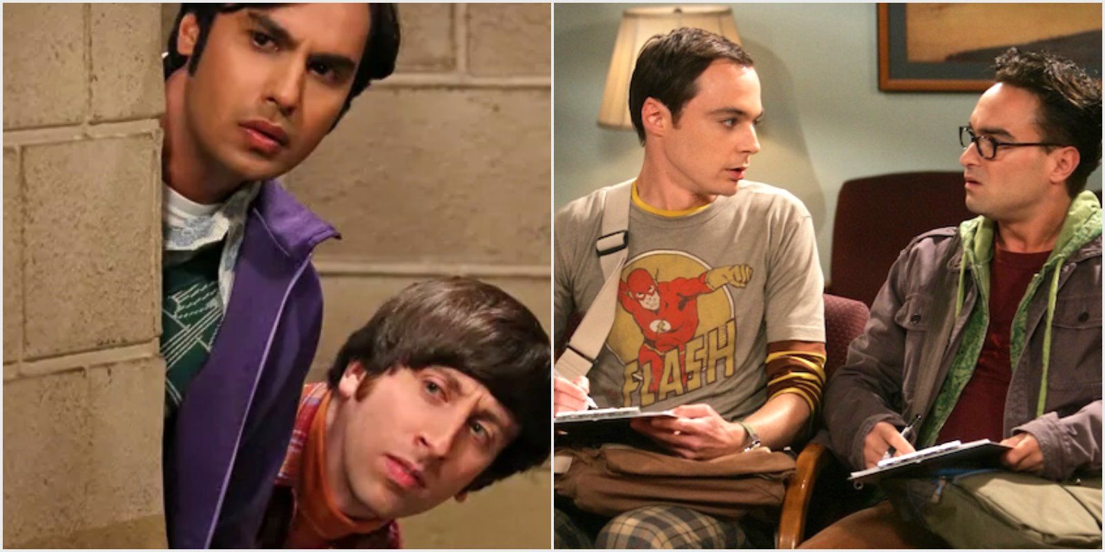 Howard and Raj Leonard and Sheldon in The Big Bang Theory