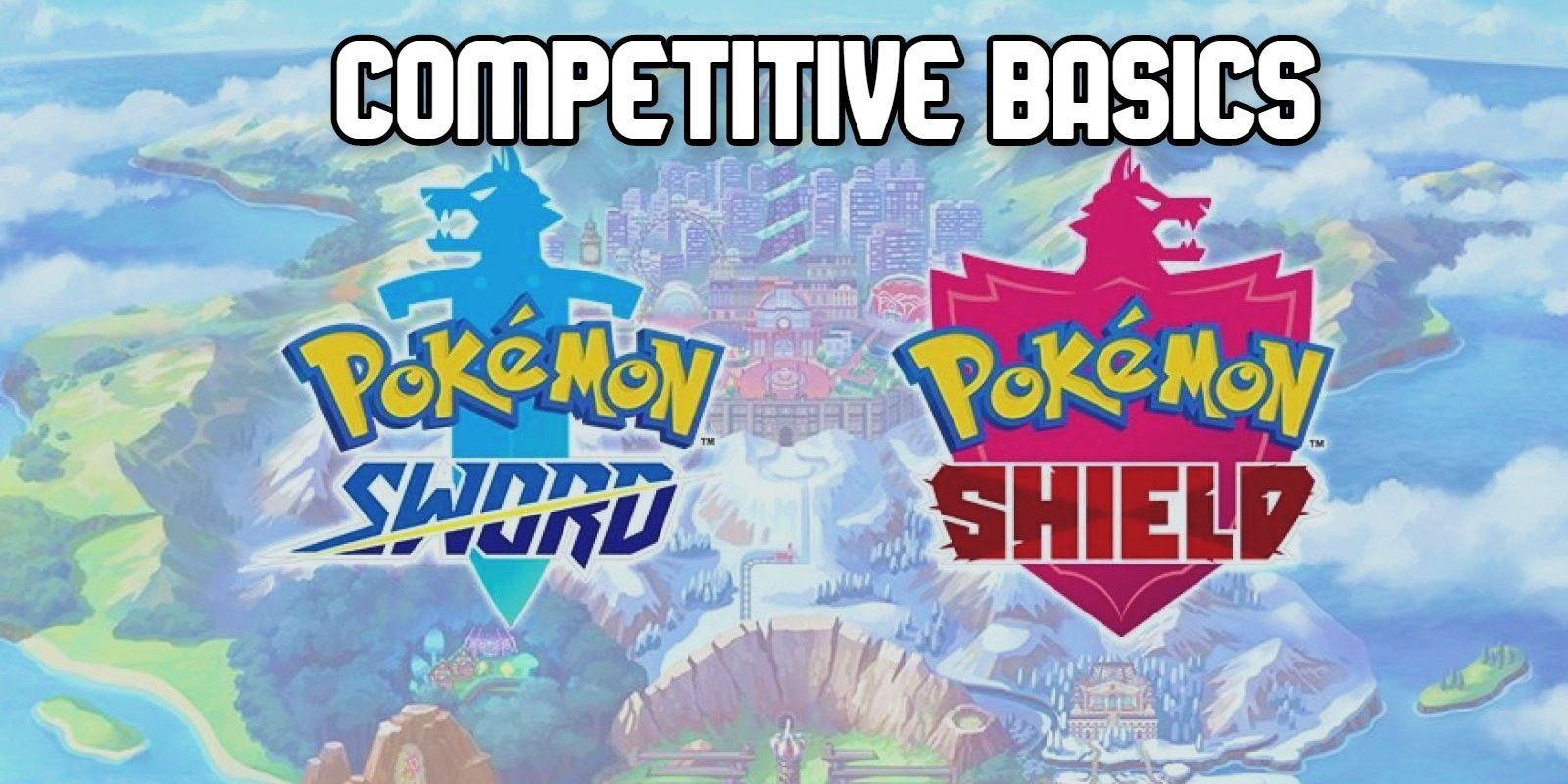 Pokemon Sword and Shield Competitive Guide