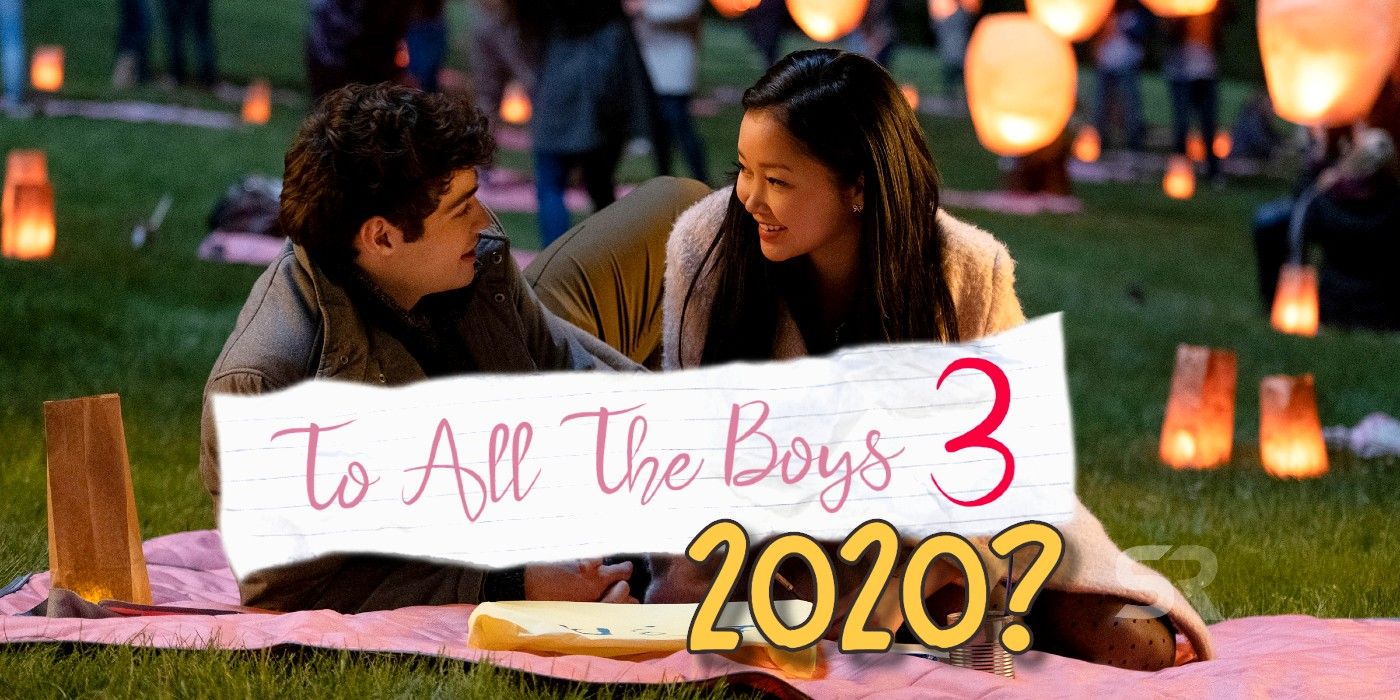 Is To All the Boys Part 3 coming in 2020 itself? What is it about 