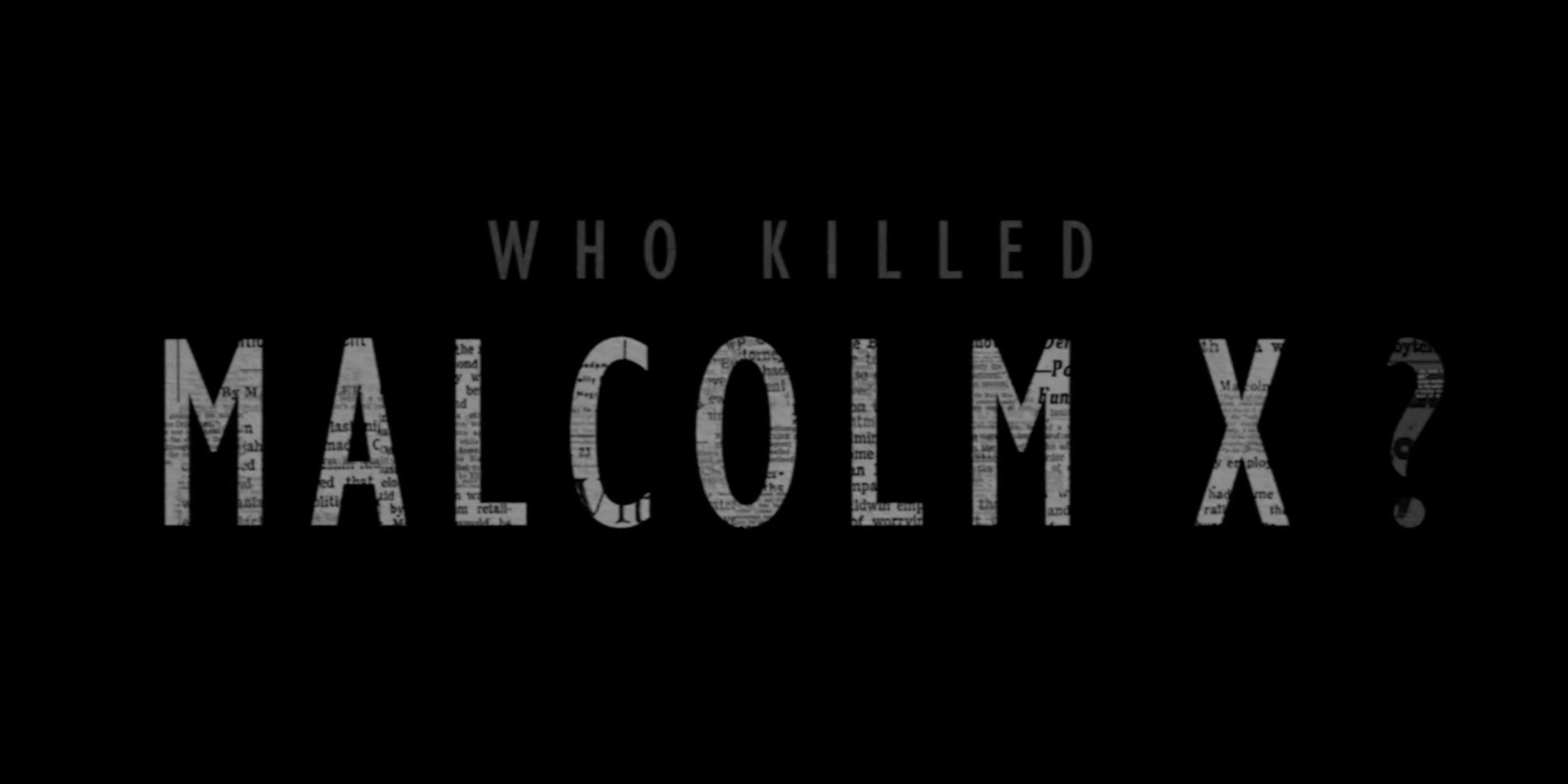 Netflix Docuseries Who Killed Malcolm X?