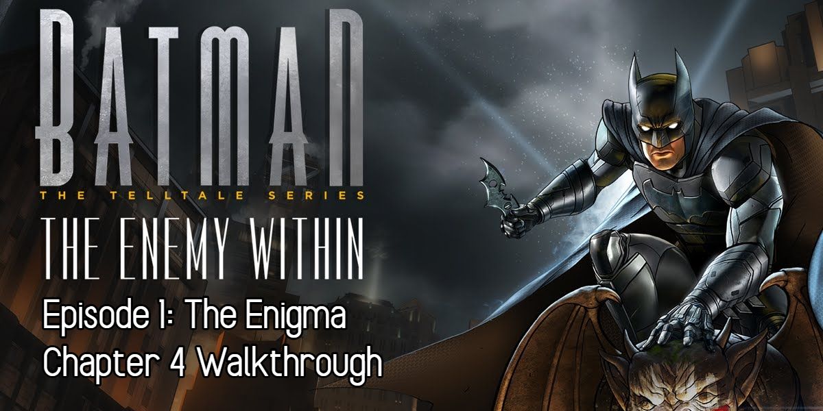 Batman: The Enemy Within - Episode 1: Chapter 4 Walkthrough