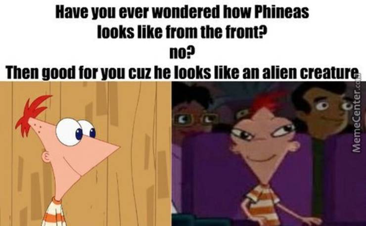 When You See All Those Memes About Phineas And Ferb But Can T Find