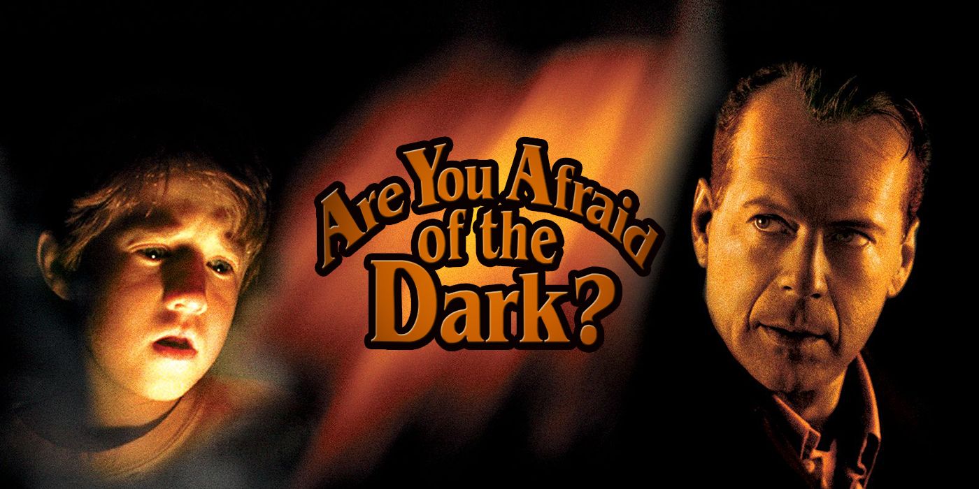 The Sixth Sense and Are You Afraid of the Dark