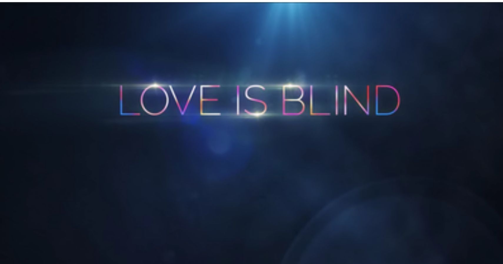 10 Things We Know About Love Is Blind Season Two