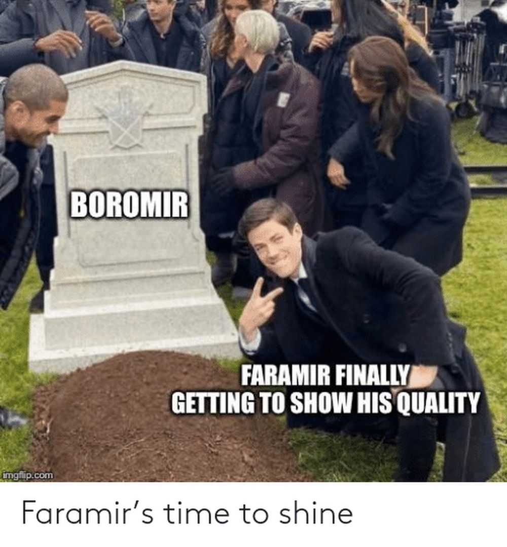 The Lord of the Rings 10 Faramir Memes To Get You CryLaughing