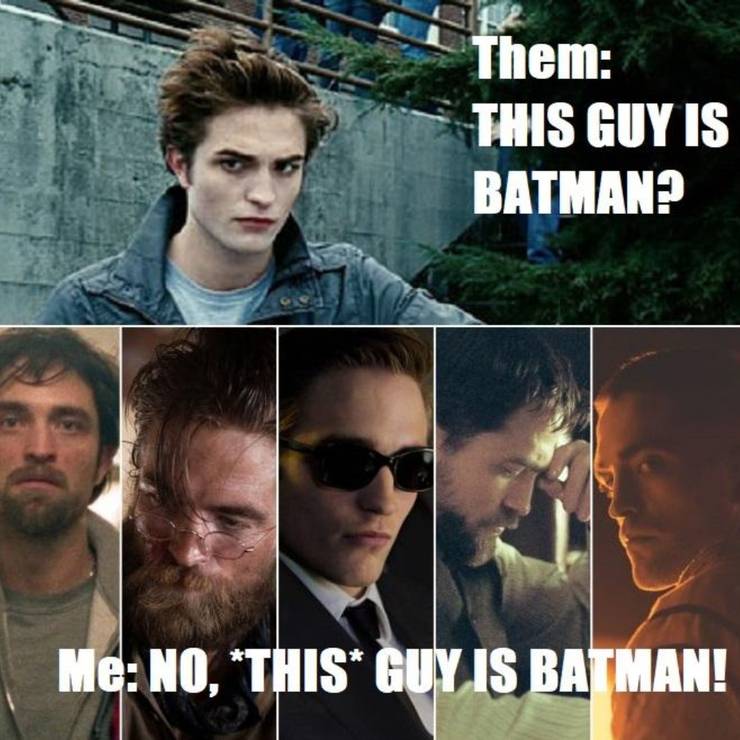 Batman 10 Robert Pattinson Memes Starring Him As The New Batman