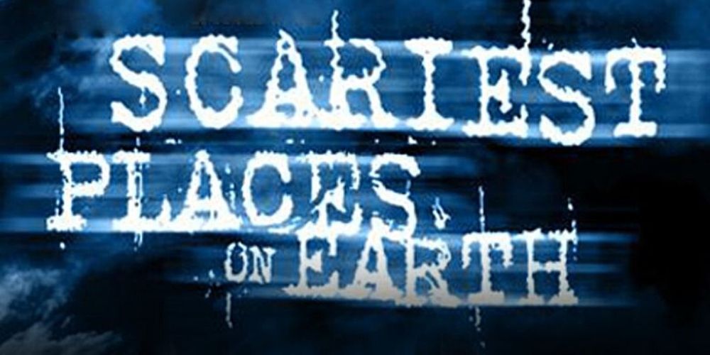 Scariest Places on Earth text poster