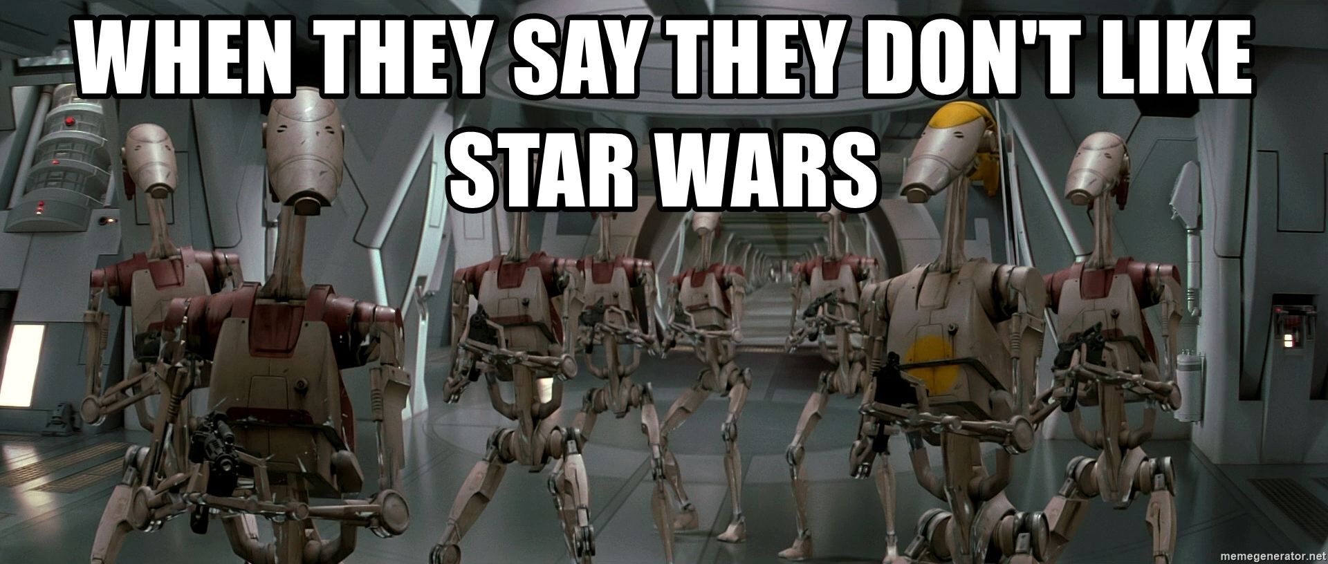 When They Say They Don&rsquo;t Like Star Wars Star Wars Meme