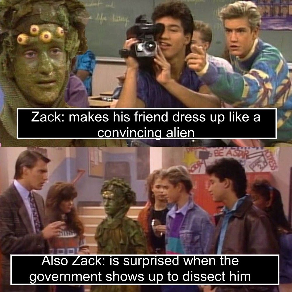Zack's student film got Screech investigated by the government for being an alien Saved By The Bell meme