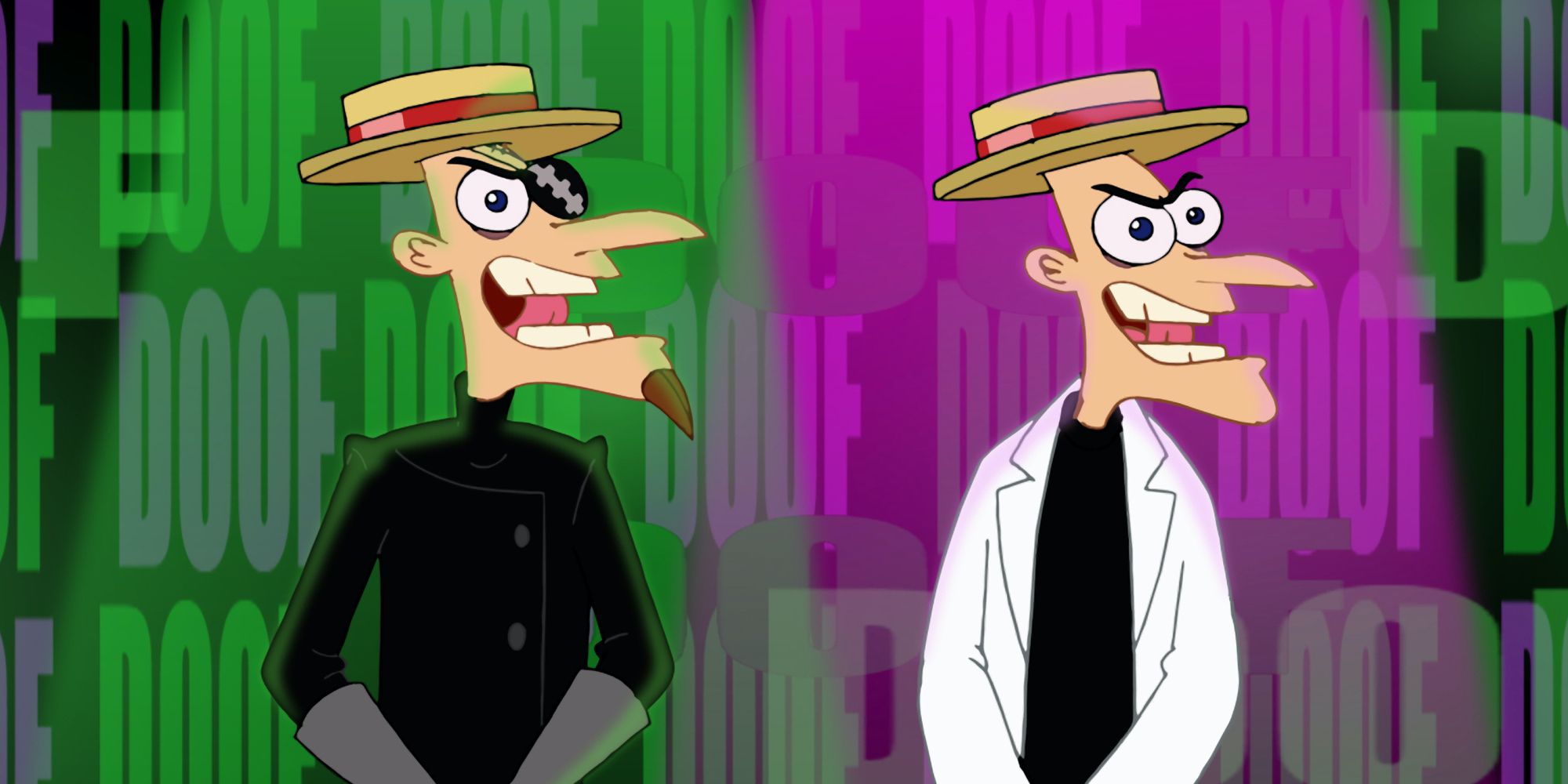 Since Doofenshmirtz is the... 