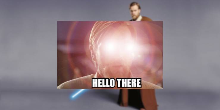 Hello There 10 Hilarious Obi Wan Memes That Ever Star Wars Prequel Trilogy Fan Will Love Hello There 10 Hilarious Obi Wan Memes That Ever Star Wars Prequel Trilogy Fan Will Love