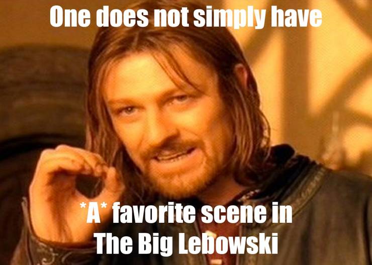 The Dude Abides 10 Big Lebowski Memes That Will Make You Laugh Cry
