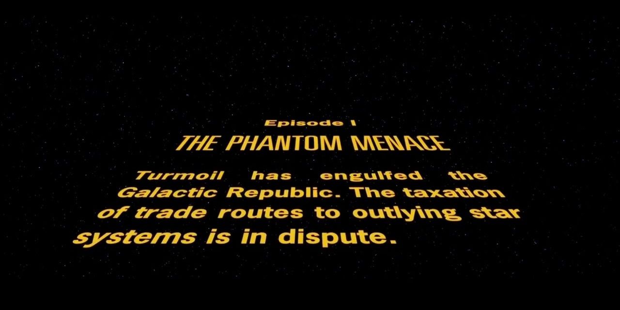 The opening text crawl of Star Wars Episode I The Phantom Menace