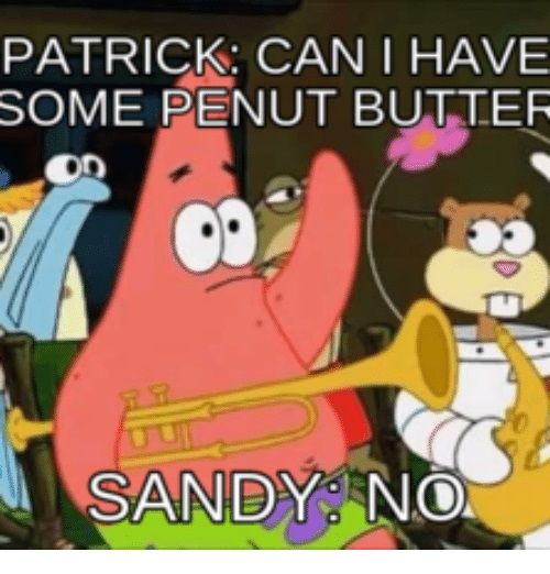 Sandy and Patrick Meme SpongeBob SquarePants Can I Have Peanut Butter