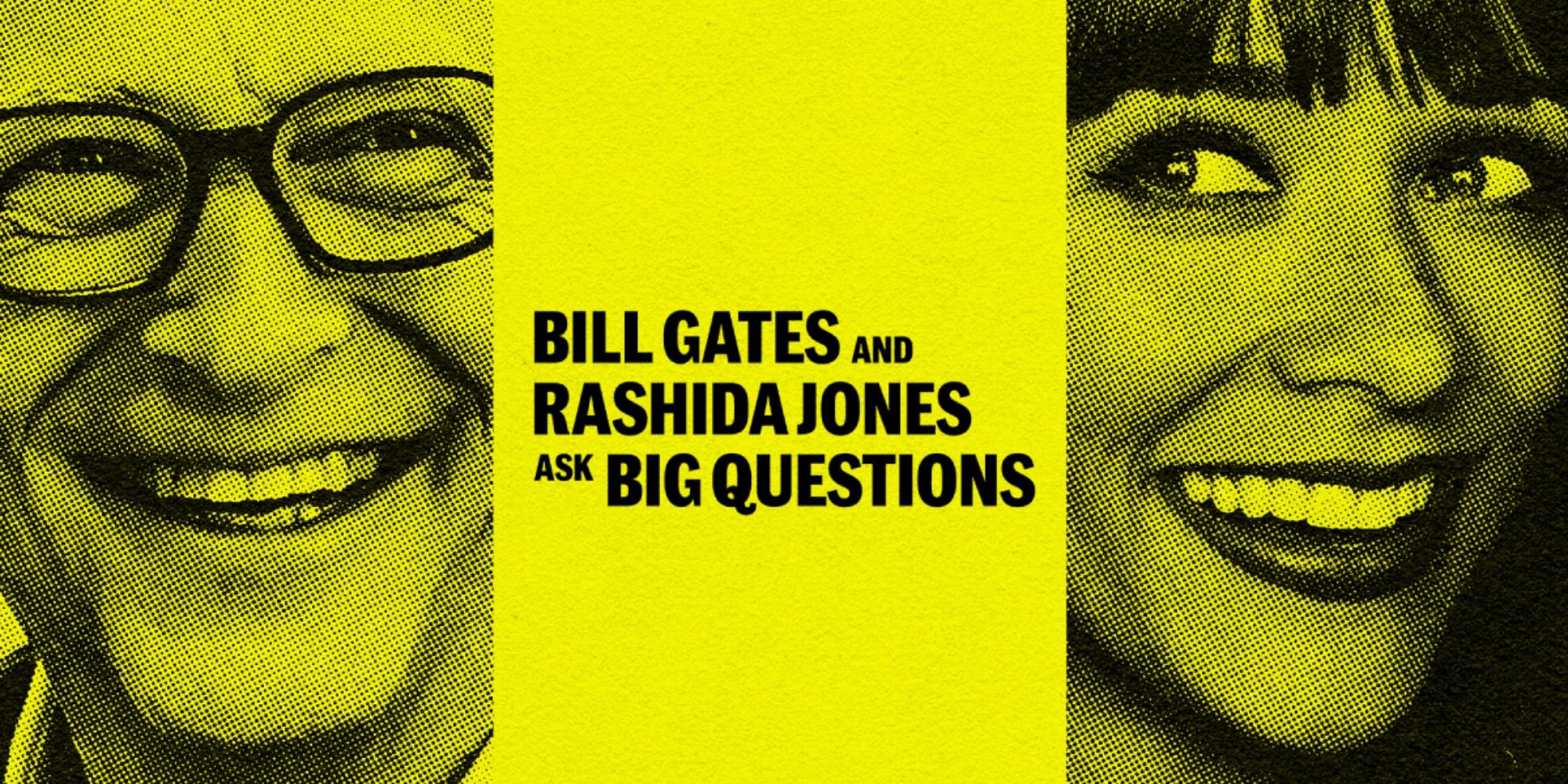 Bill Gates and Rashida Jones Ask Big Questions