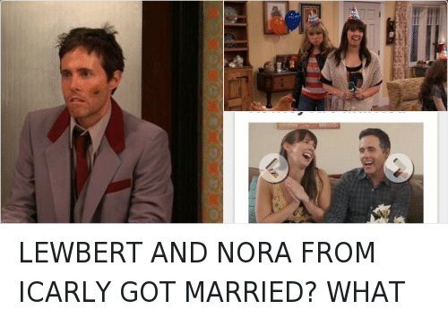 Lewbert and Nora got married! iCarly meme