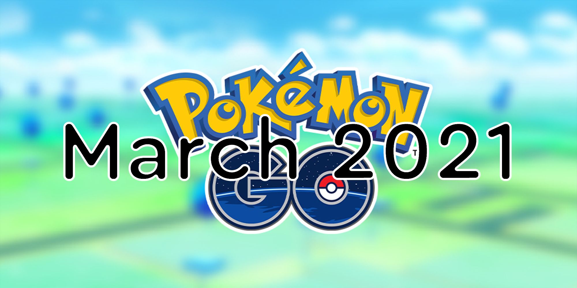 Pokemon Go March 2021 Events
