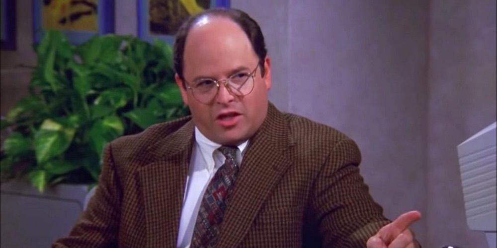 You Know I Always Wanted George Costanza in Seinfeld