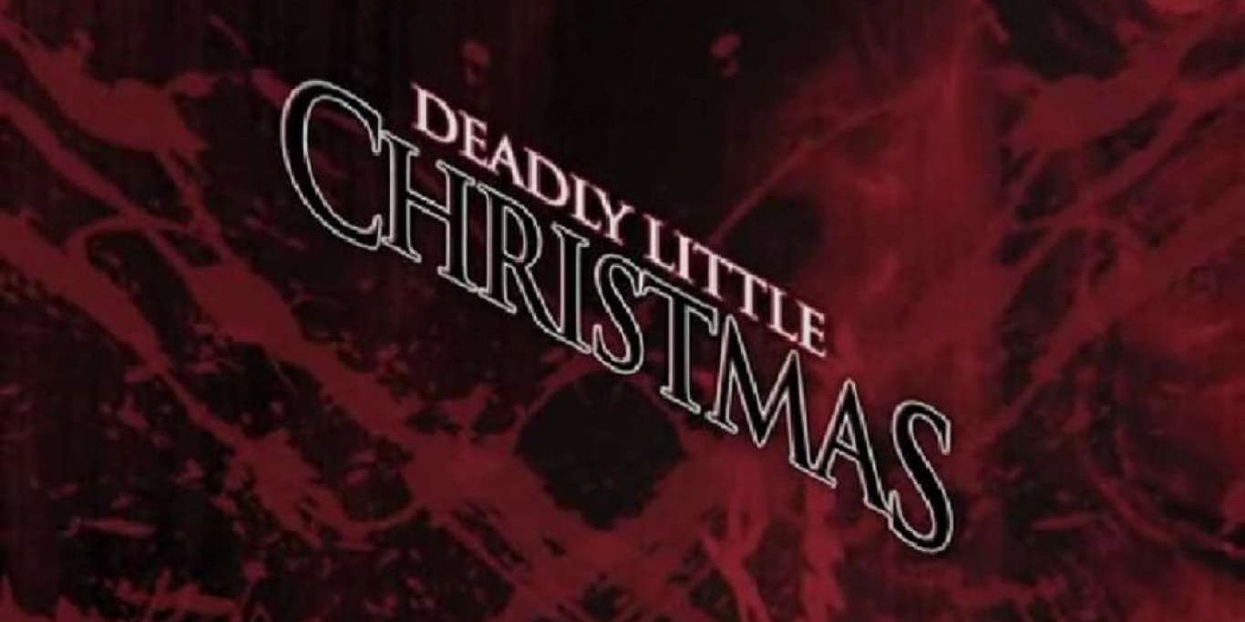 Deadly Little Christmas title card.
