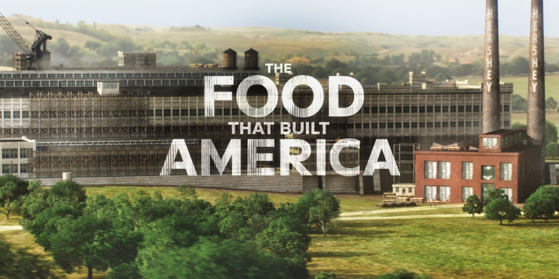Where To Watch The Food That Built America