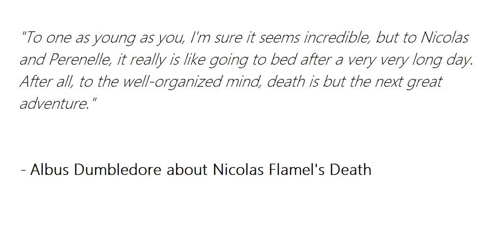 Albus Dumbledore's words to Harry on Flamel eventually dying