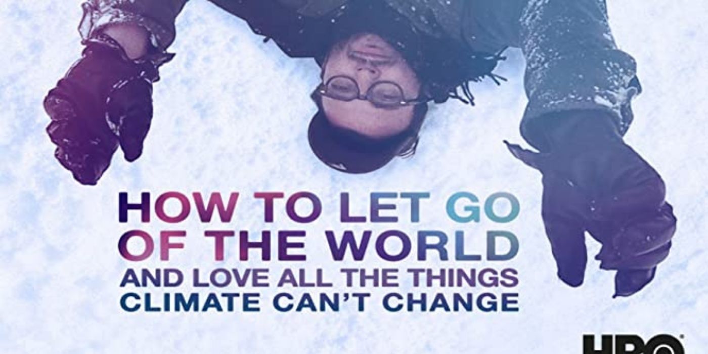 How To Let Go Of The World And Love All The Things Climate Can't Change - Poster on hbo