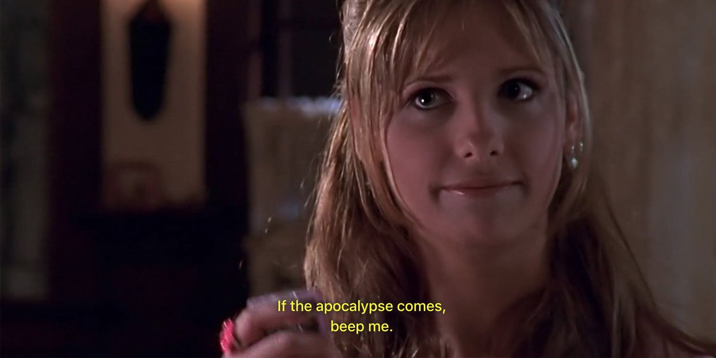 Buffy if the apocalypse comes beep me